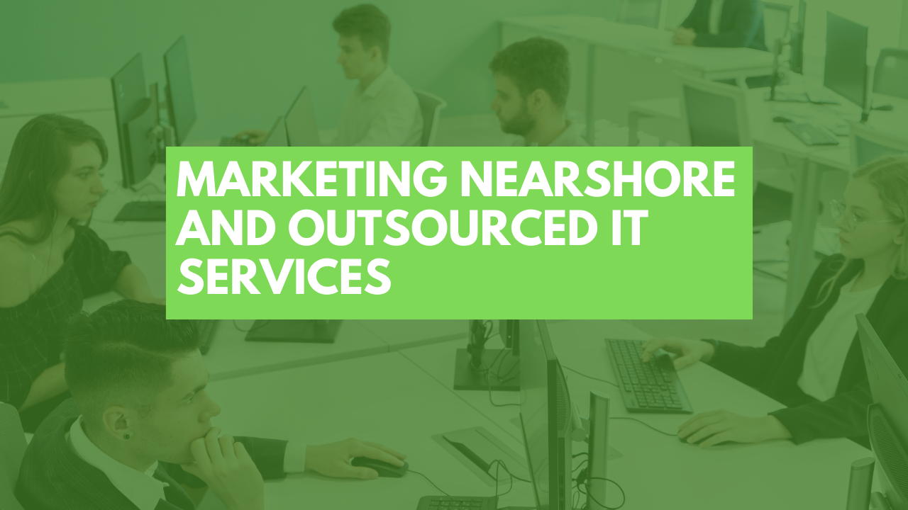 Marketing nearshore IT services
